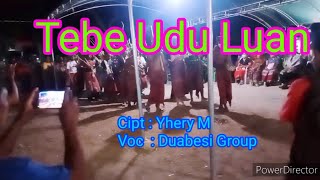 Download lagu Tebe Udu Luan | Duabesi Group mp3