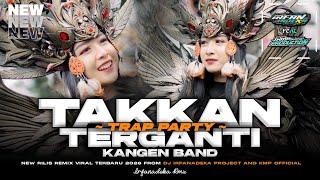 Download lagu DJ TAKKAN TERGANTI (KANGEN BAND) - TRAPPARTY 2026‼️ mp3