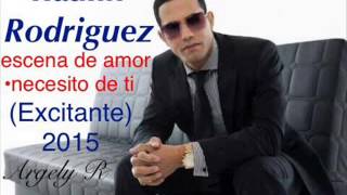 RAULIN RODRIGUEZ- escena de amor, nesecito de ti