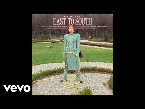 Goldielocks - East to South (Audio)