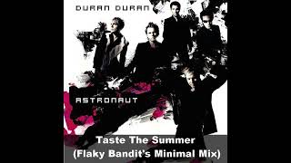 Duran Duran - Taste The Summer (FlakyBandit's Minimal Mix)