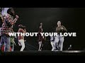 Without Your Love - Red Worship x Lizzie Morgan & Andrew Maldonado