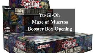 Opening Yugioh Maze of Muertos Booster Box
