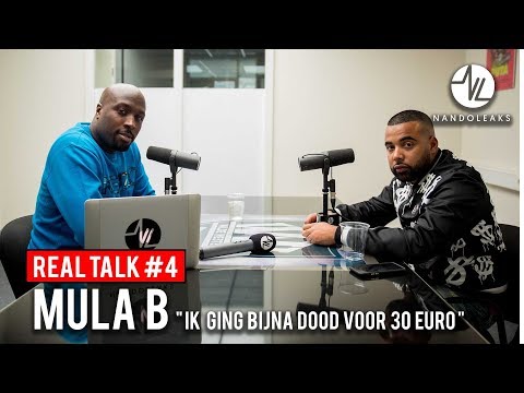 MULA B : ''IK GING BIJNA DOOD VOOR 30 EURO'' | REAL TALK #4