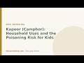 Camphor at Home: Uses and Kids' Poison Risk