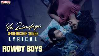 Ye Zindagi Song Lyrics - Rowdy Boys Ye Zindagi Song Lyrics - Rowdy Boys