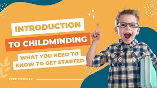 Introduction to Childminding: "What you need to know to get started."