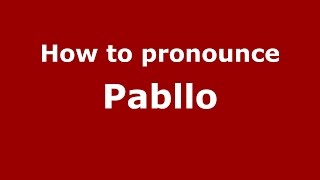 How to pronounce Pabllo