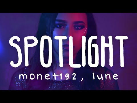Monet192 & Lune - Spotlight (Lyric Video)