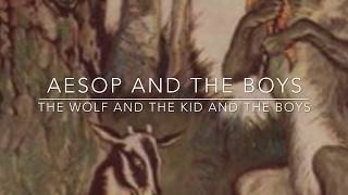 Aesop’s Fables The Wolf and the Kid with a little help from the Boys read by Jon Wilkins