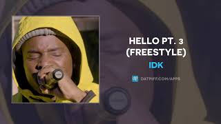 IDK - HELLO Pt. 4 (Freestyle) (AUDIO)