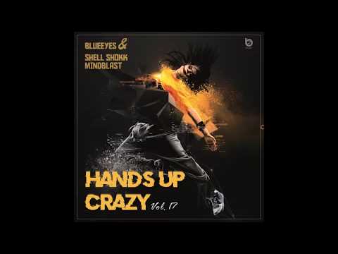 Best Hands Up Crazy Vol. 17 | BlueEyes & Shell Shock | Techno - Hands Up - Dance