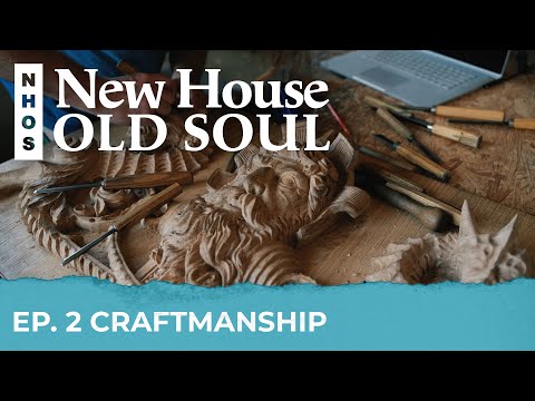 "Craftsmanship" New House, Old Soul - Ep. 2