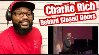 Charlie Rich - Behind Closed Doors | REACTION