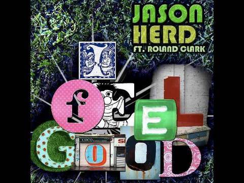 Jason Herd ft. Roland Clark - I Feel Good