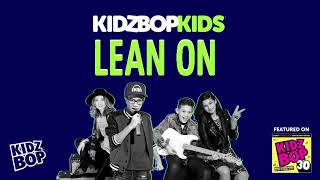 KIDZ BOP Kids- Lean On (Pseudo Video) [KIDZ BOP 30]
