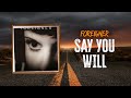 Foreigner Say You Will Lyrics