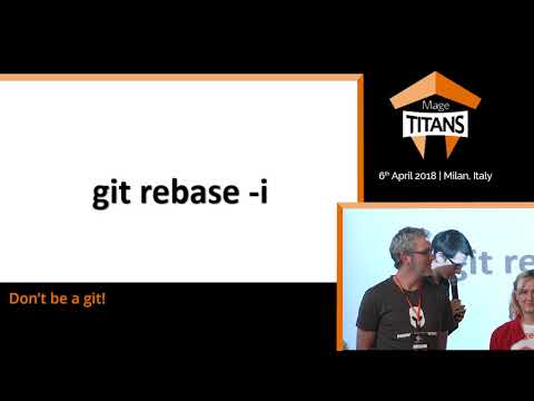 Mage Titans Italy 2018 - Don’t be a git! by David Manners