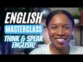 ENGLISH MASTERCLASS THINK SPEAK ENGLISH FULL LESSON
