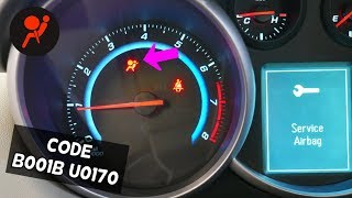 Code B001B and Code U0170 Chevrolet Cruze Chevy Sonic. Airbag Light ON
