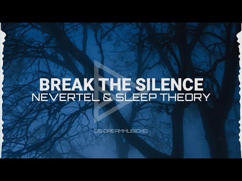 Nevertel & Sleep Theory - Break The Silence (Lyrics)
