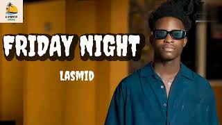 Lasmid -  Friday Night  (Official Lyric Video)