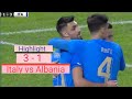 Italy vs Albania (3-1) || Highlights || Friendly match 2022