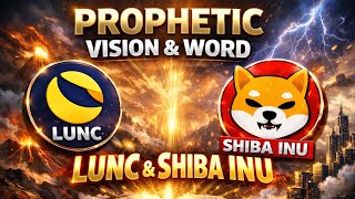 Prophetic Vision & Word for LUNC & Shiba Inu