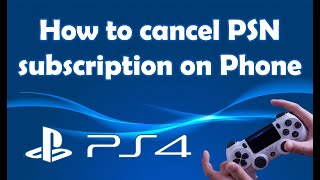 How to cancel PlayStation plus subscription on phone stop PSN renewal