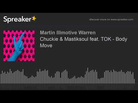 Chuckie & Mastiksoul feat. TOK - Body Move (made with Spreaker)