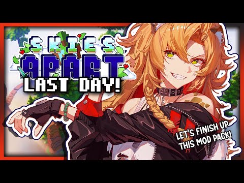 WE HAVE ONE JOB. Finish The Modpack! (Minecraft: Skies Apart)