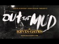 Kevin Gates - Out The Mud 