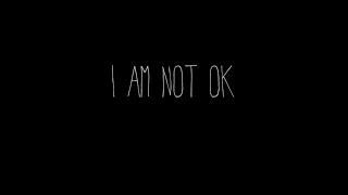 I Am Not OK-Teen suicide prevention and awareness