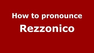 How to pronounce Rezzonico