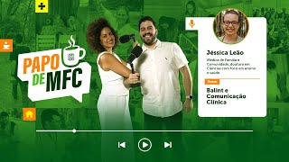 Papo MFC - EP 7 - Balint e Comunicação Clínica