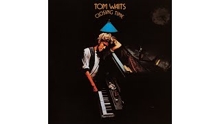 Tom Waits - &quot;Closing Time&quot;