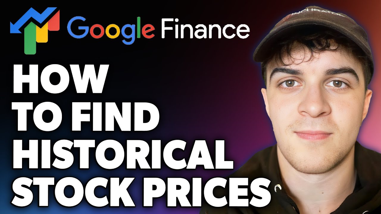 How to Find Historical Stock Prices on Google Finance (Full 2024 Guide)
