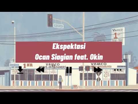 OCAN SIAGIAN FEAT OKIN - EKSPETASI (( LYRIC MUSIC VIDEO))