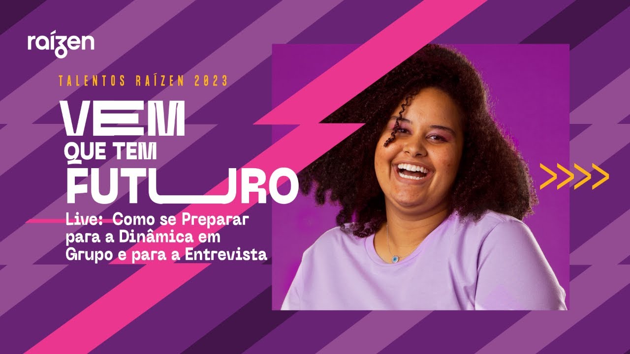 Talentos Raízen - Como se Preparar para a Dinâmica em Grupo e para a Entrevista