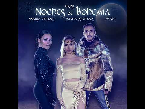 María Arte & Joana Santos & Maki - Esas noches de bohemias (Audiovisual oficial)