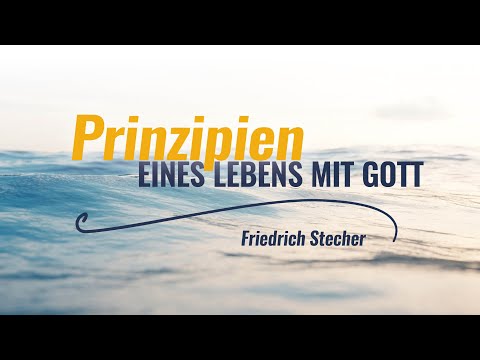Gottesdienst 30.01.2022 mit Friedrich Stecher: Prinzipien eines Lebens mit Gott