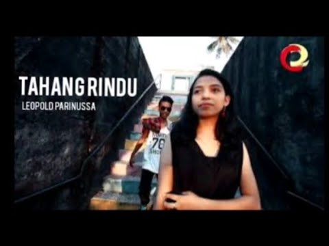 Leopold Parinussa, TAHANG RINDU (OFFICIAL MUSIC VIDEO ORIGINAL)