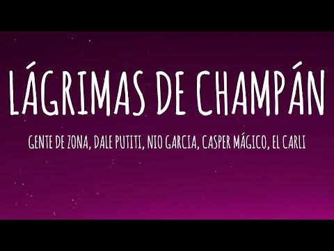 Gente de Zona,Dale Pututi,Nio García,Casper Mágico,El Carli- Lágrimas de Champán 2.0 (Letra/Lyrics)