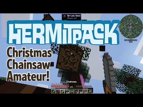 Christmas Chainsaw Amateur! — Hermitpack