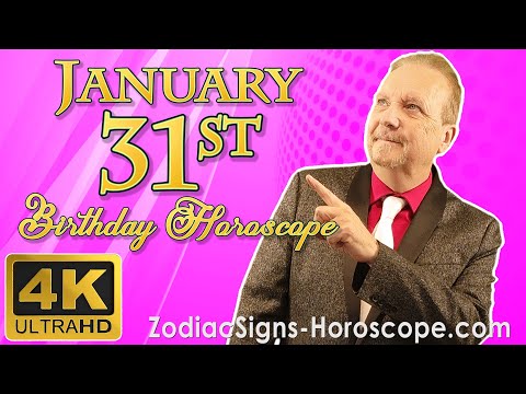 January 31 Zodiac Horoscope and Birthday Personality | January 31st Birthday Personality Analysis
