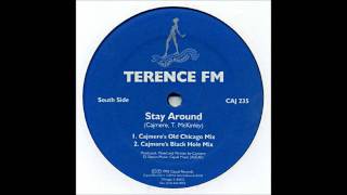 Terence FM -- Stay Around (Cajmere's Old Chicago Mix)