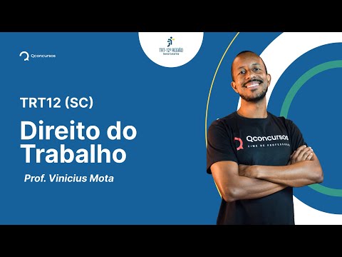 Concurso TRT 12 (SC): aula de Direito do Trabalho