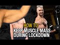 HOW TO Maintain Muscle Mass During Lockdown
