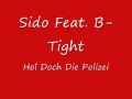 Sido feat B Tight Hol Doch Die Polizei 