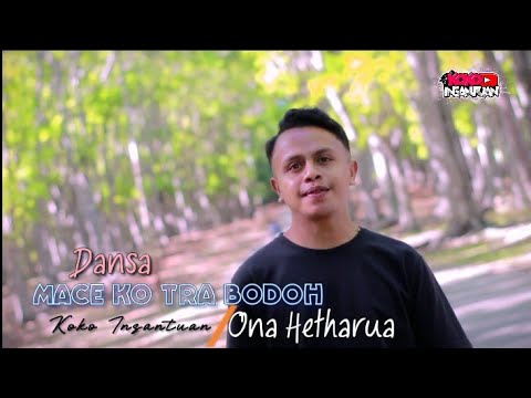 Lagu Dansa Terbaru ||• Mace Tra Bodoh Ona Hetharua by Koko Insantuan